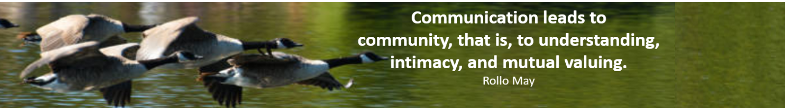 Canada Geese Flying with quote by Rolly May saying Communication leads to community, that is, to understanding, intimacy, and mutual valuing